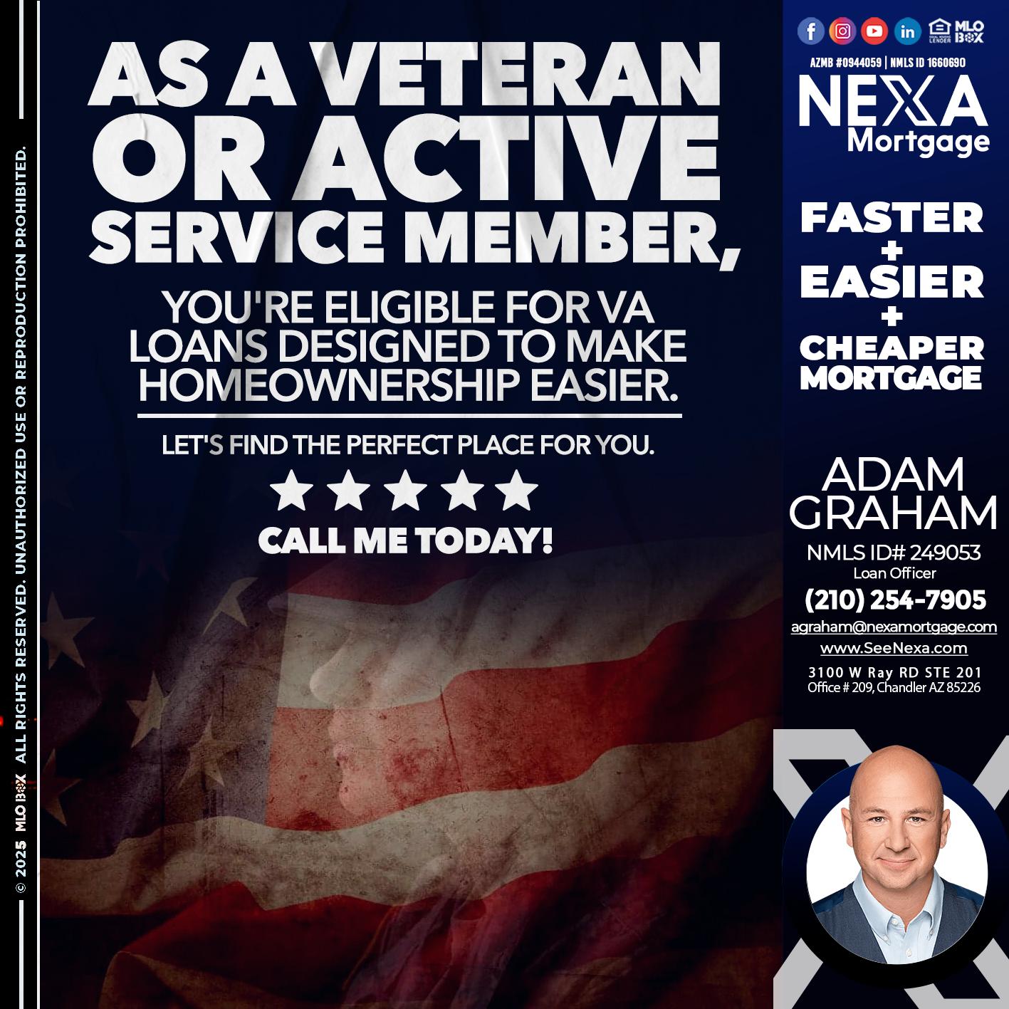 AS A VETERAN MEMBER - Adam Graham -Mortgage Loan Advisor
