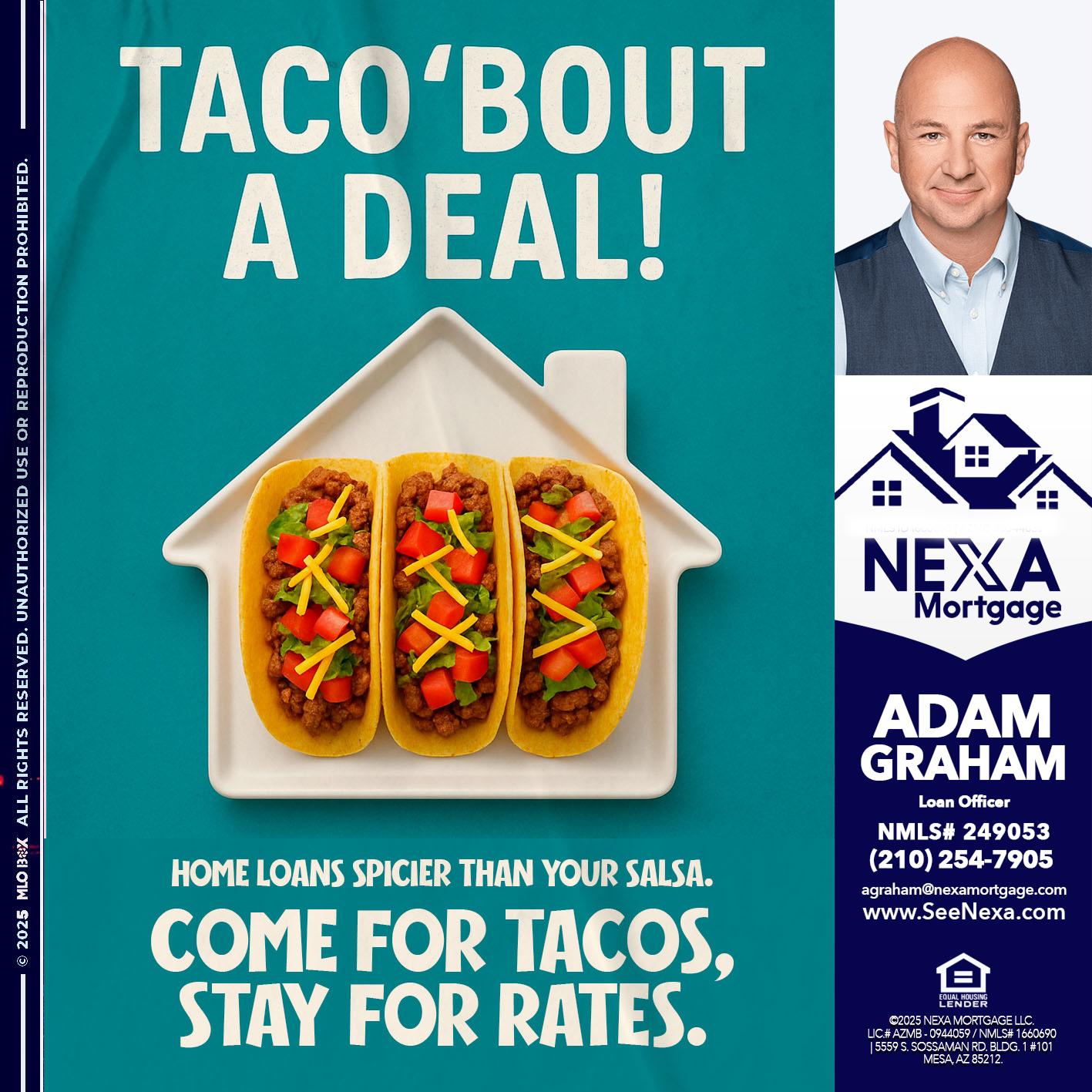 TACO BOUT A DEAL - Adam Graham -Mortgage Loan Advisor