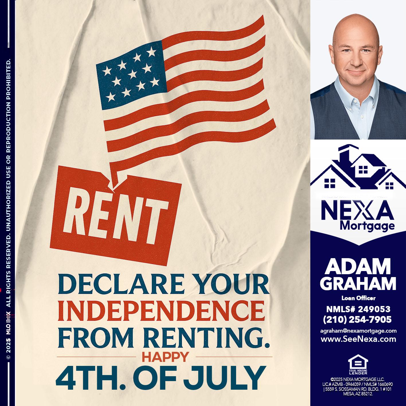 DECLARE YOUR INDEPENDENCE - Adam Graham -Mortgage Loan Advisor