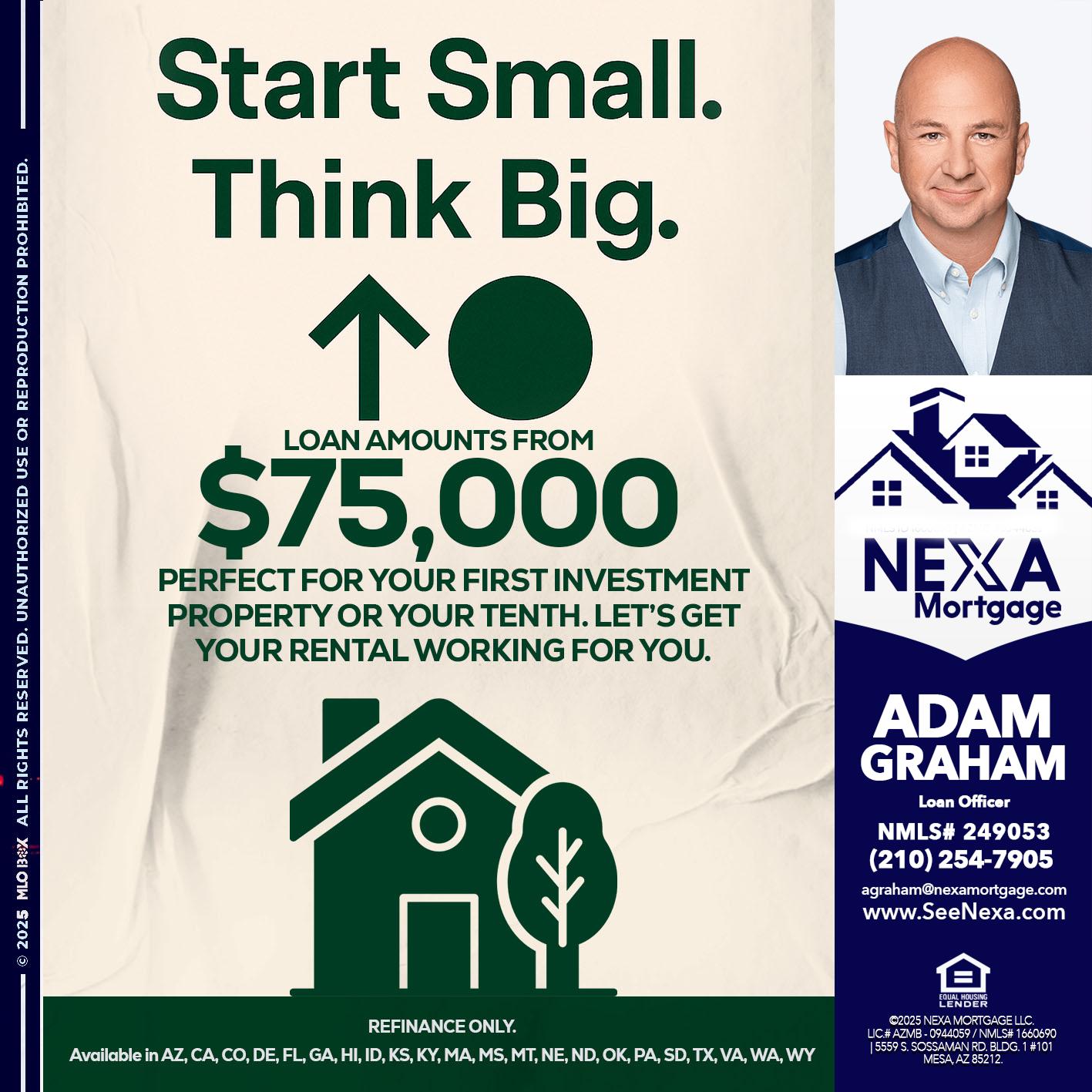 START SMALL - Adam Graham -Mortgage Loan Advisor