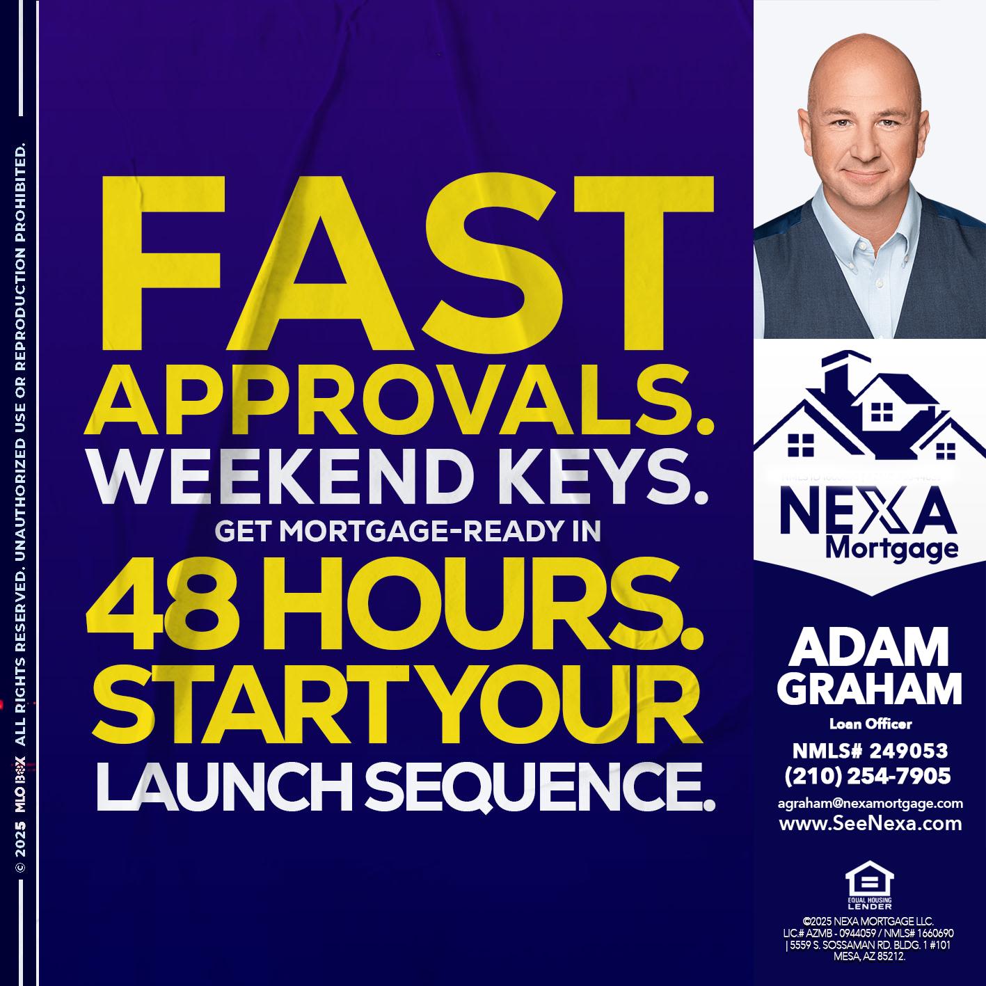 FAST APPROVALS - Adam Graham -Mortgage Loan Advisor