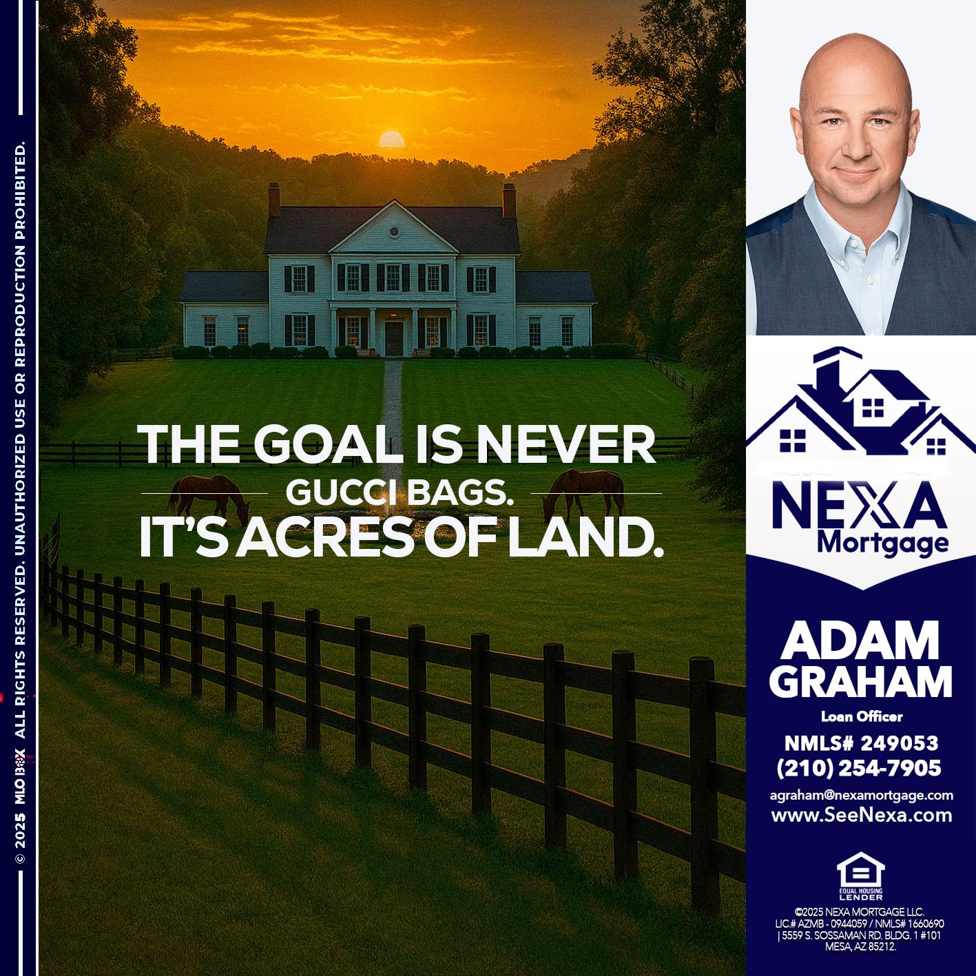 THE GOAL IS NEVER - Adam Graham -Mortgage Loan Advisor