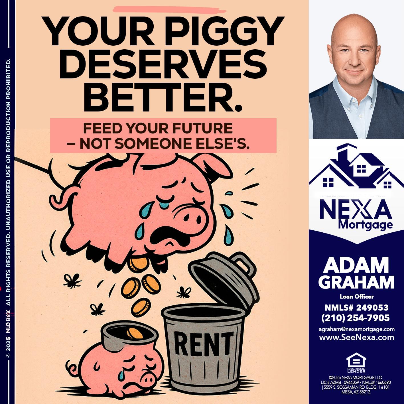 YOUR PIGGY - Adam Graham -Mortgage Loan Advisor