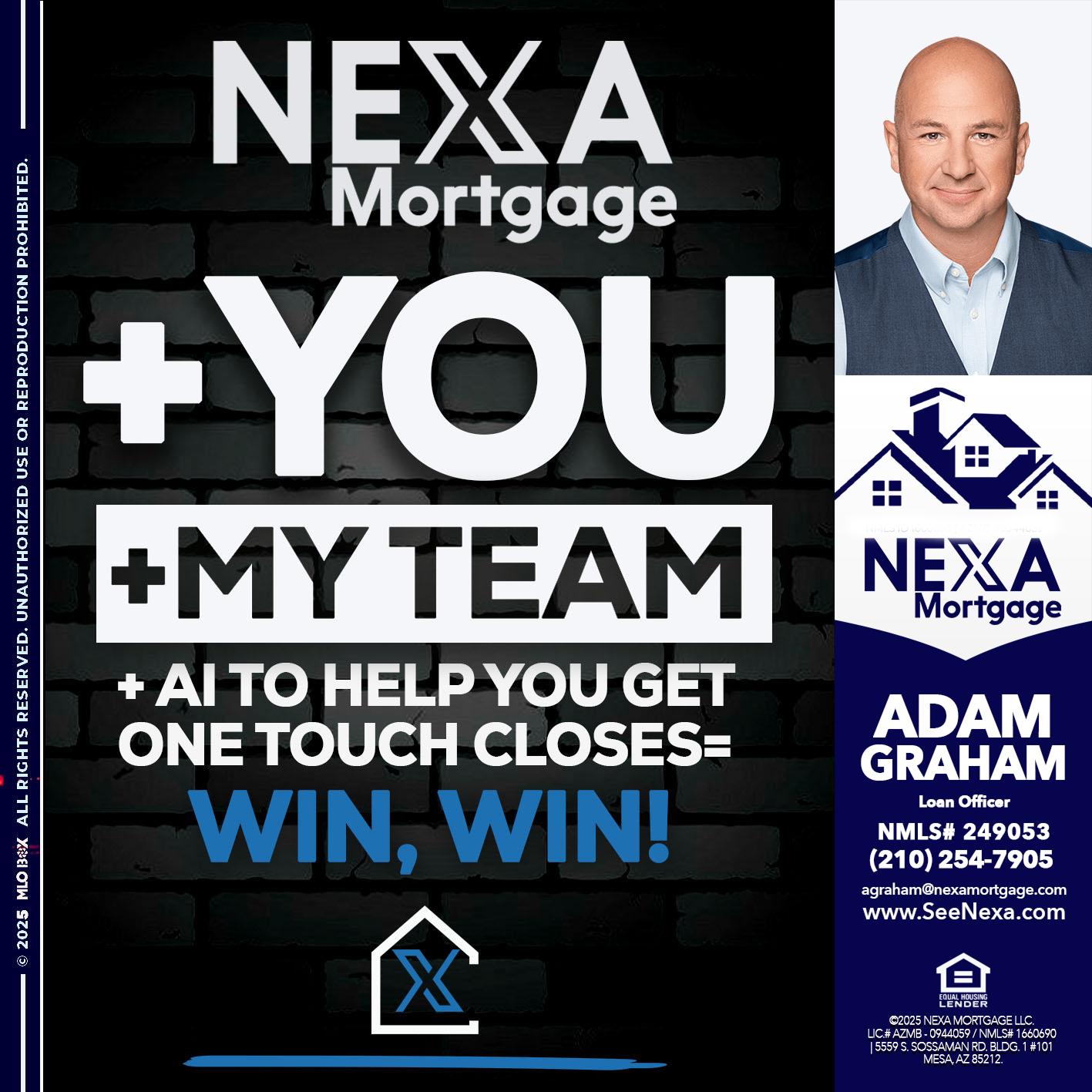 NEXA + YOU + MY TEAM - Adam Graham -Mortgage Loan Advisor