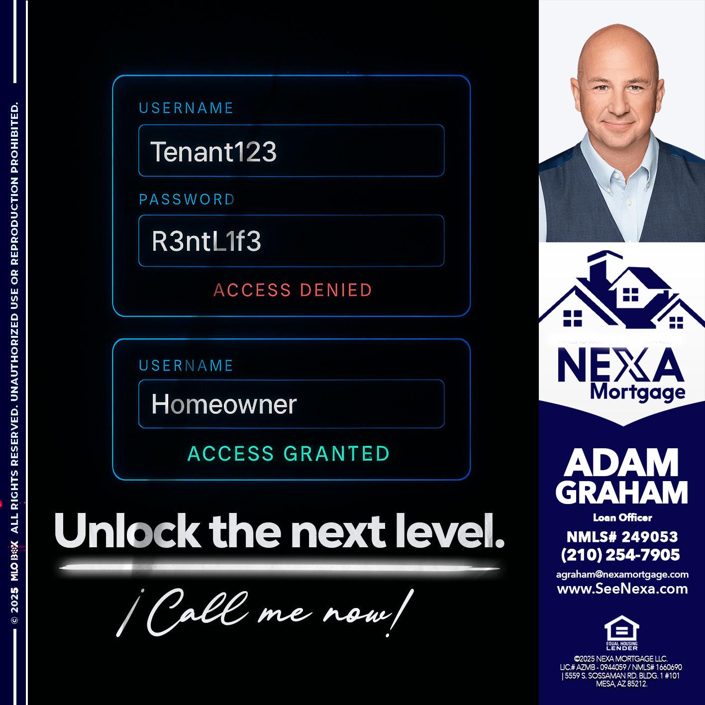 UNLOCK THE NEXT LEVEL - Adam Graham -Mortgage Loan Advisor