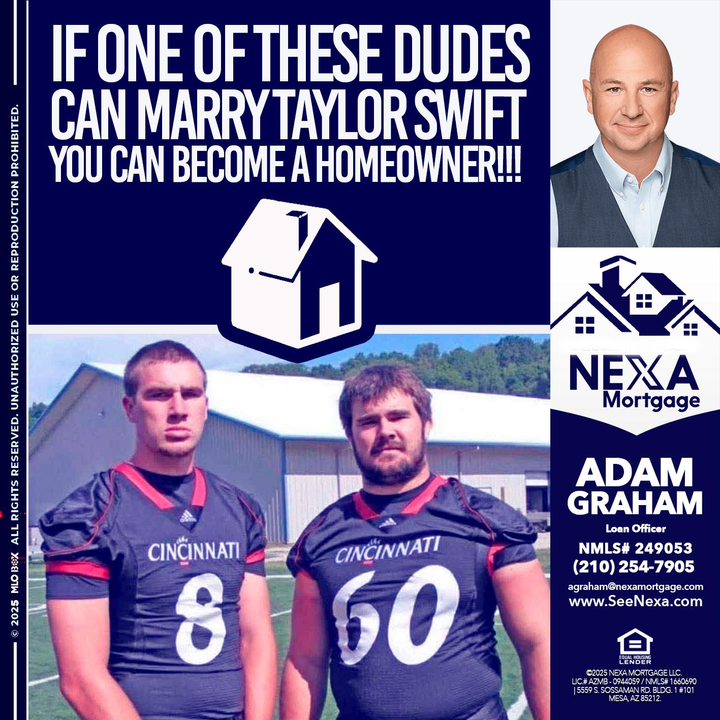 IF ONE OF THESE DUDES - Adam Graham -Mortgage Loan Advisor