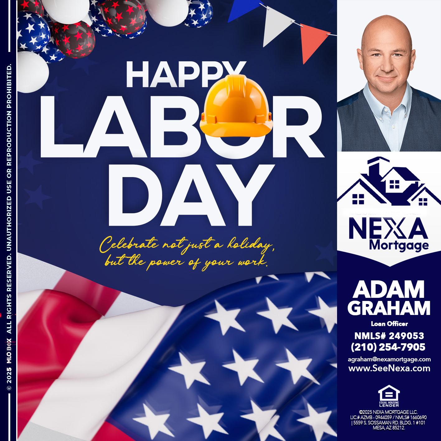 HAPPY LABOR DAY - Adam Graham -Mortgage Loan Advisor