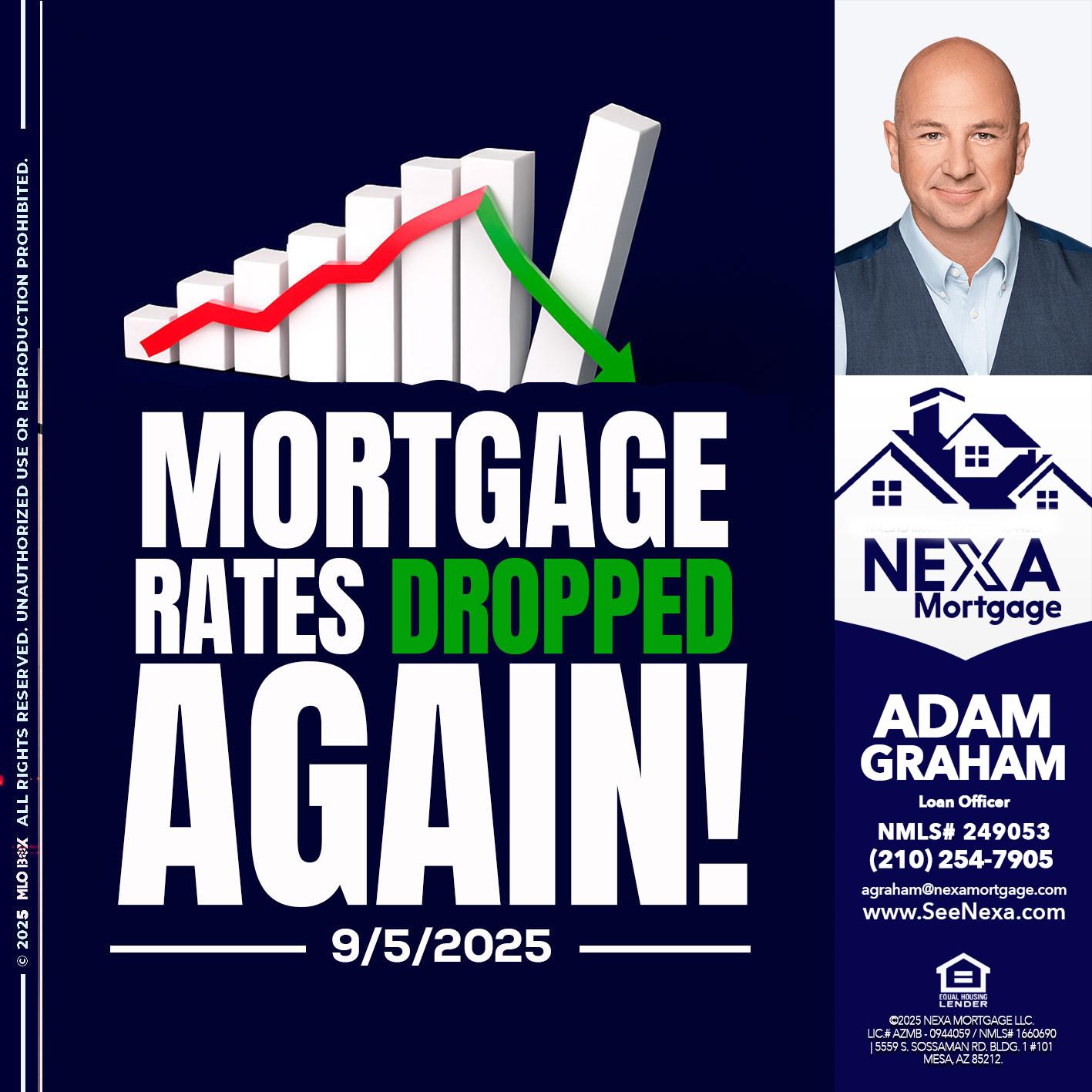 RATES DROP - Adam Graham -Mortgage Loan Advisor