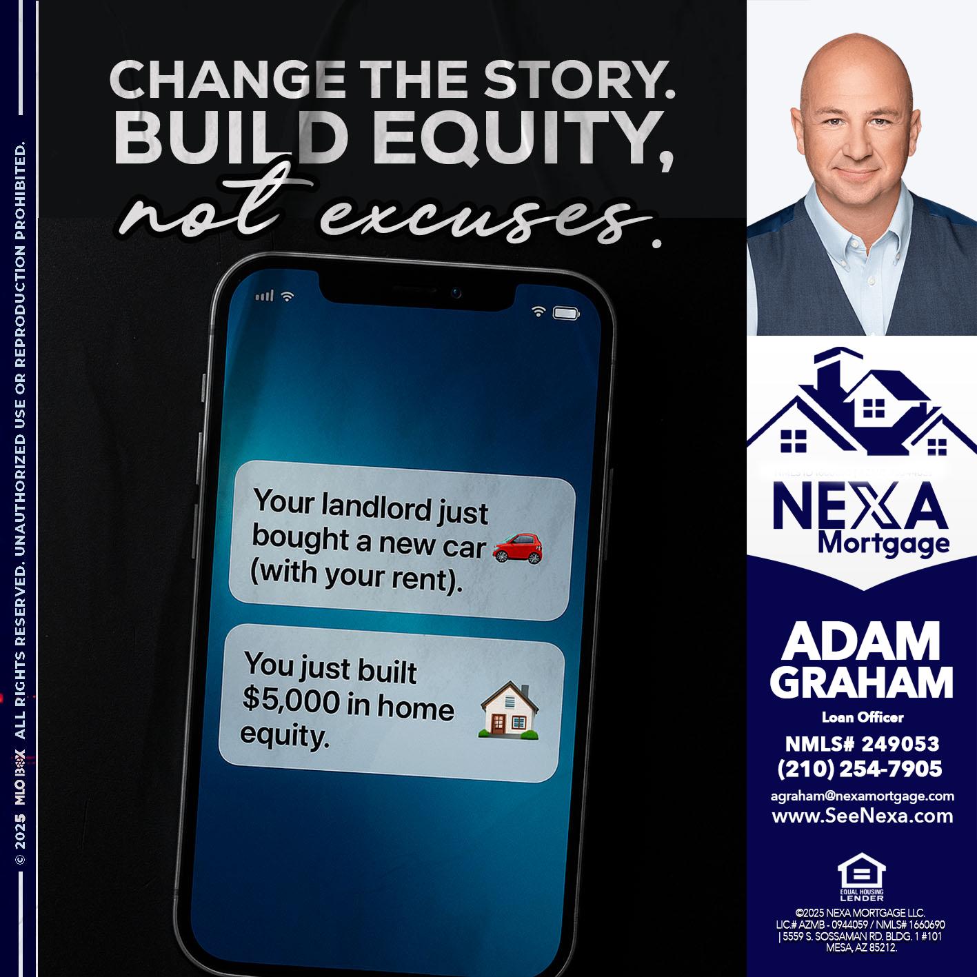 CHANGE THE HISTORY - Adam Graham -Mortgage Loan Advisor