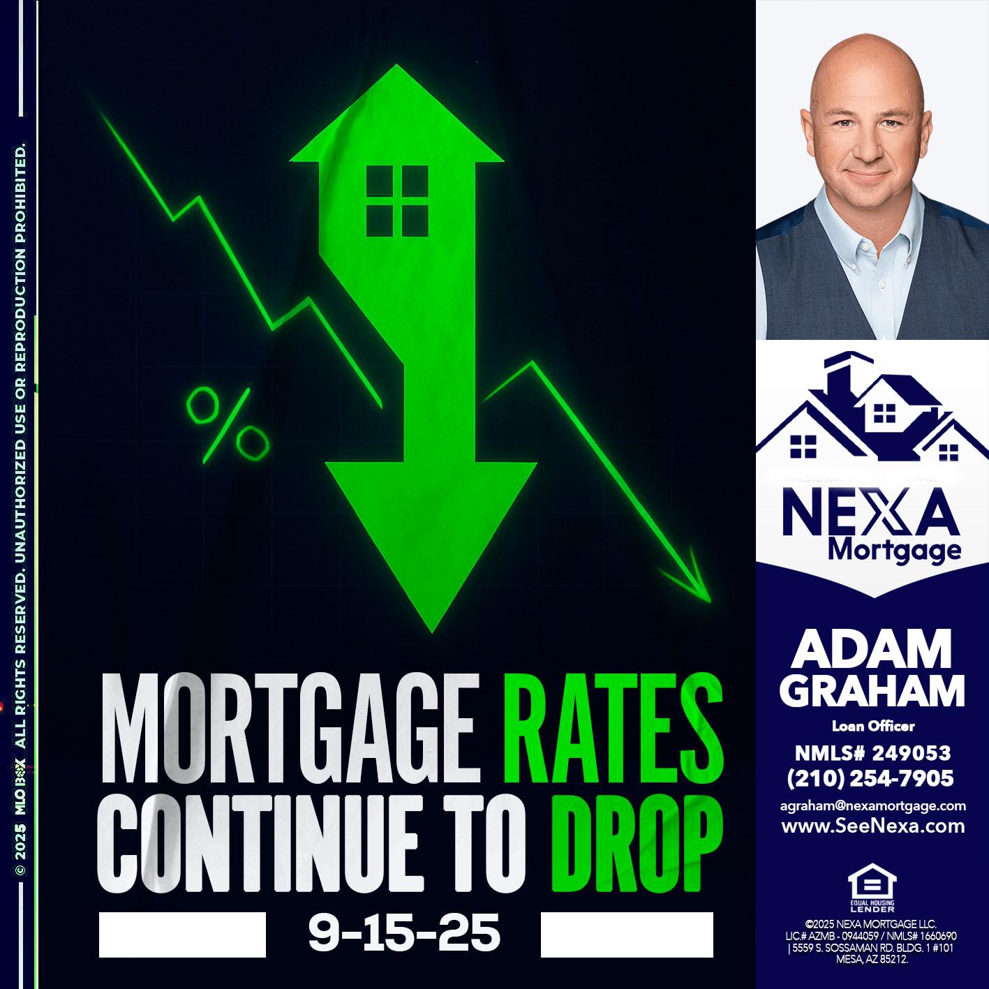RATES DROP - Adam Graham -Mortgage Loan Advisor