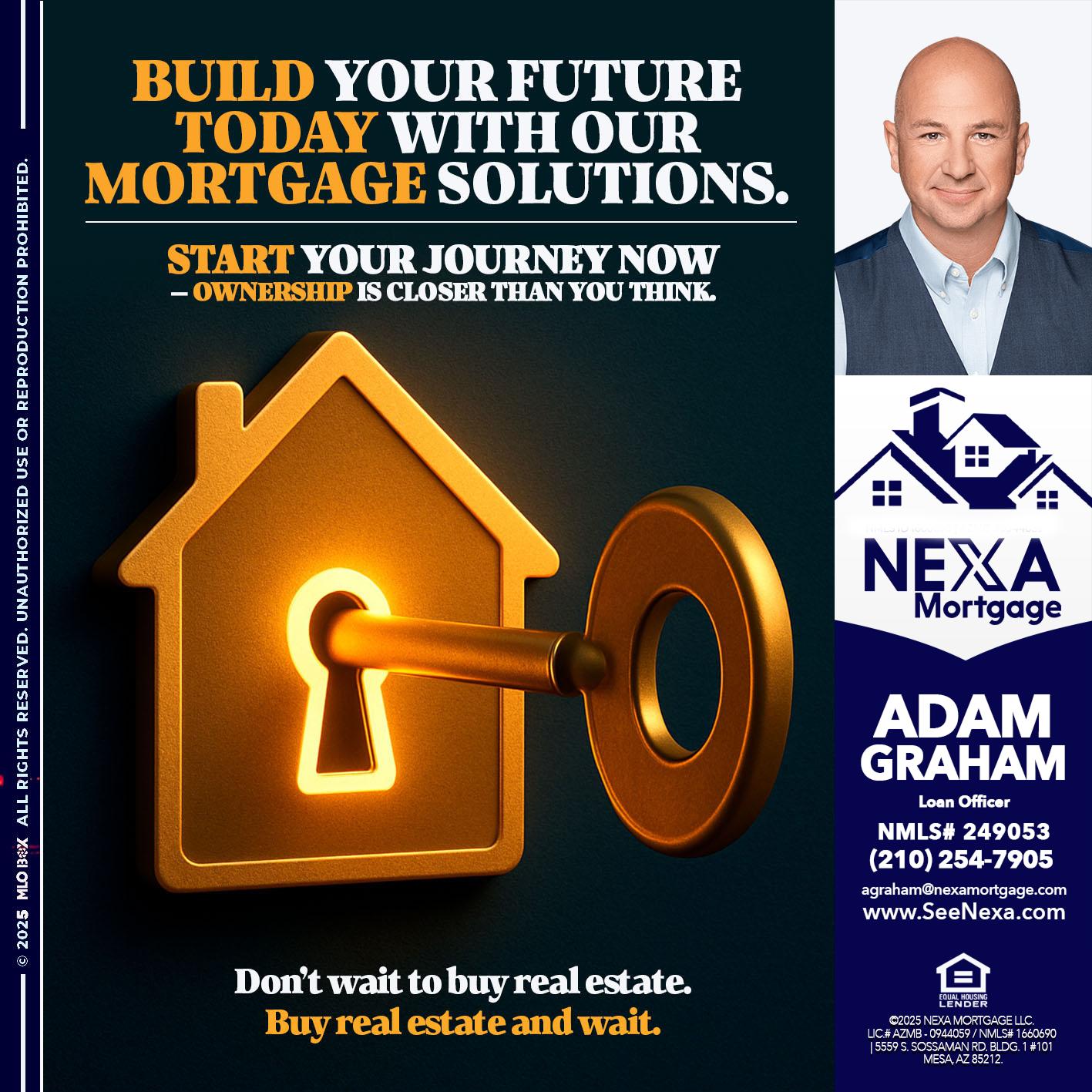 BUILD YOUR FUTURE - Adam Graham -Mortgage Loan Advisor