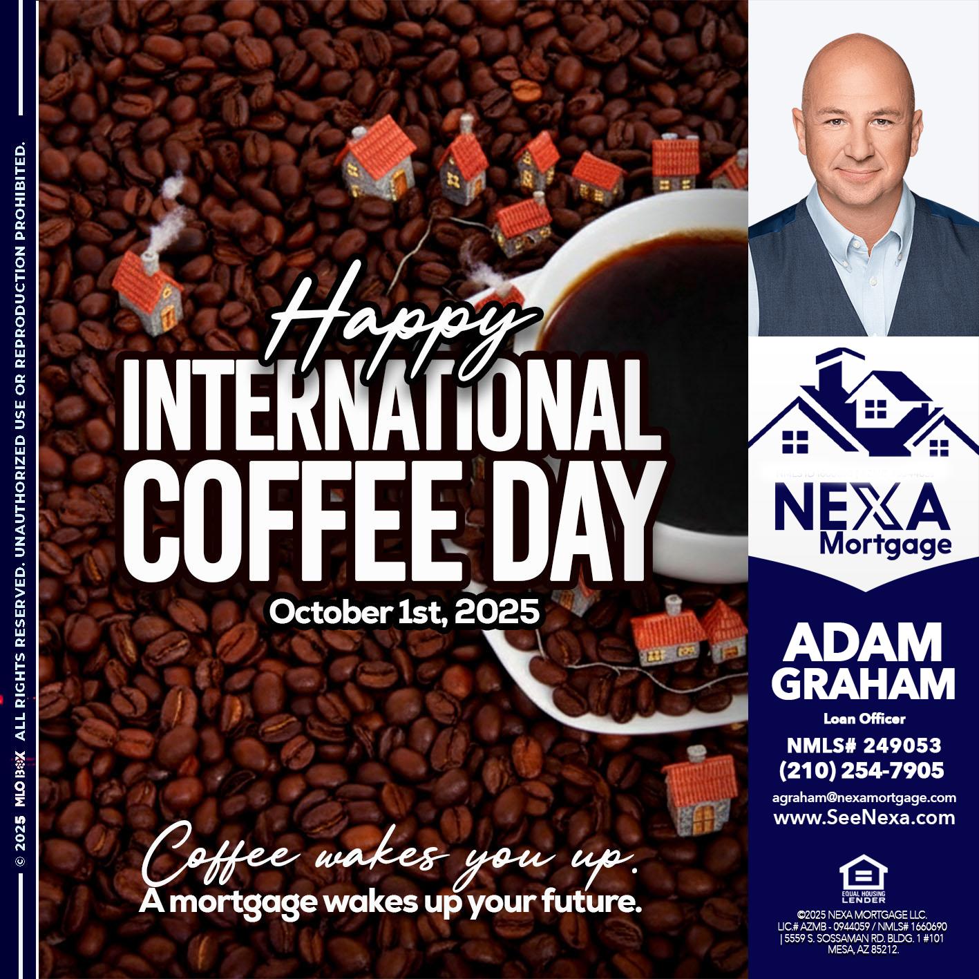 INTERNATIONAL COFFEE DAY - Adam Graham -Mortgage Loan Advisor