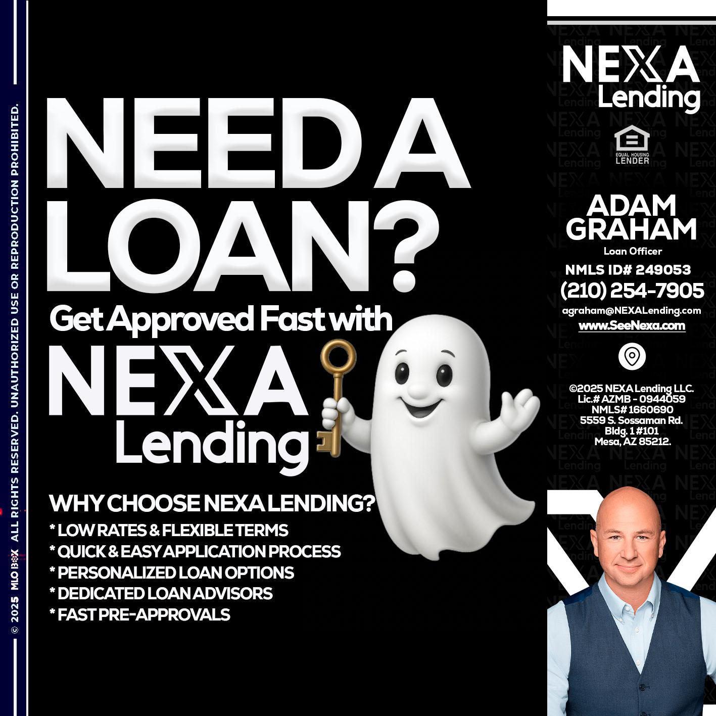 NEED A LOAN? - Adam Graham -Mortgage Loan Advisor