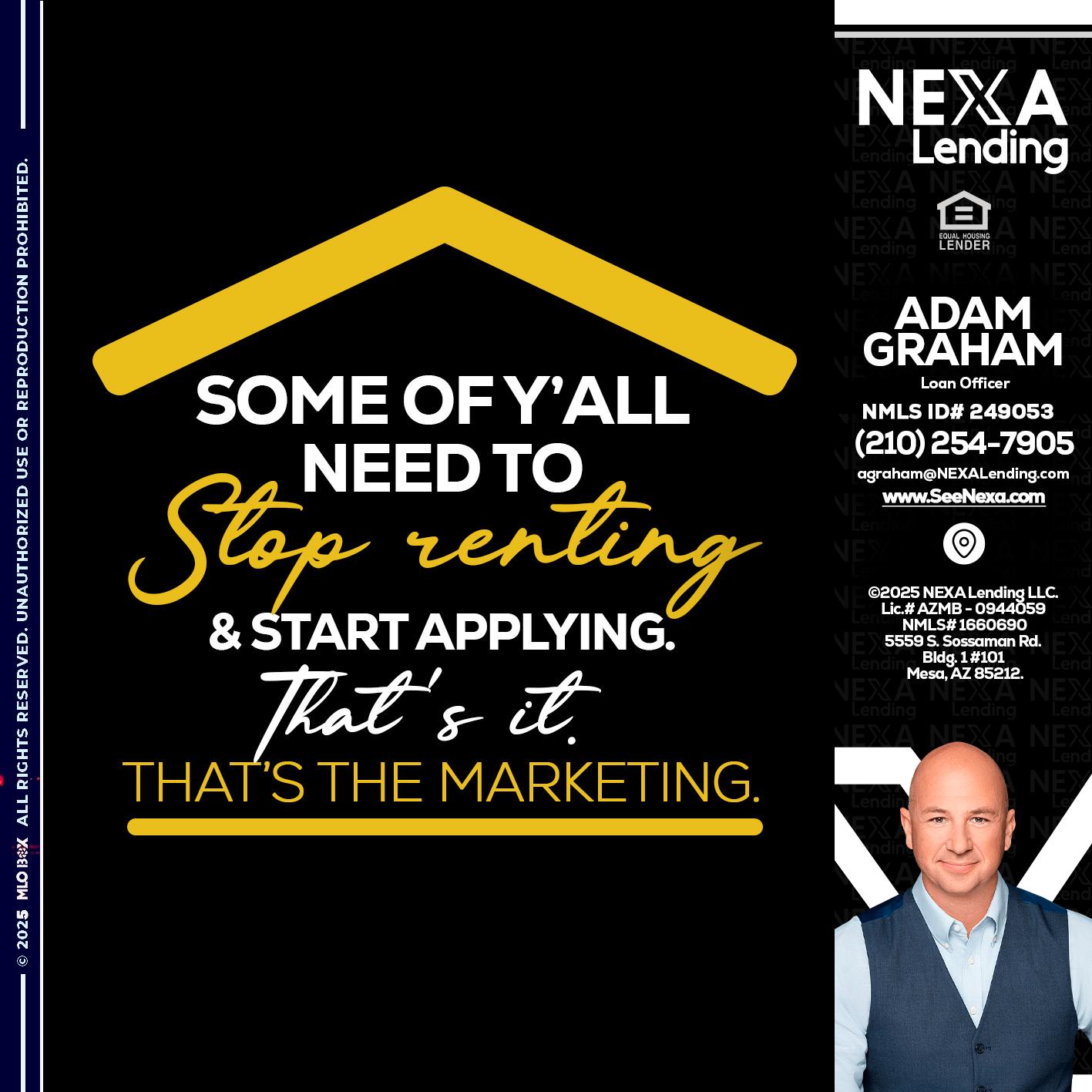 some of you - Adam Graham -Mortgage Loan Advisor