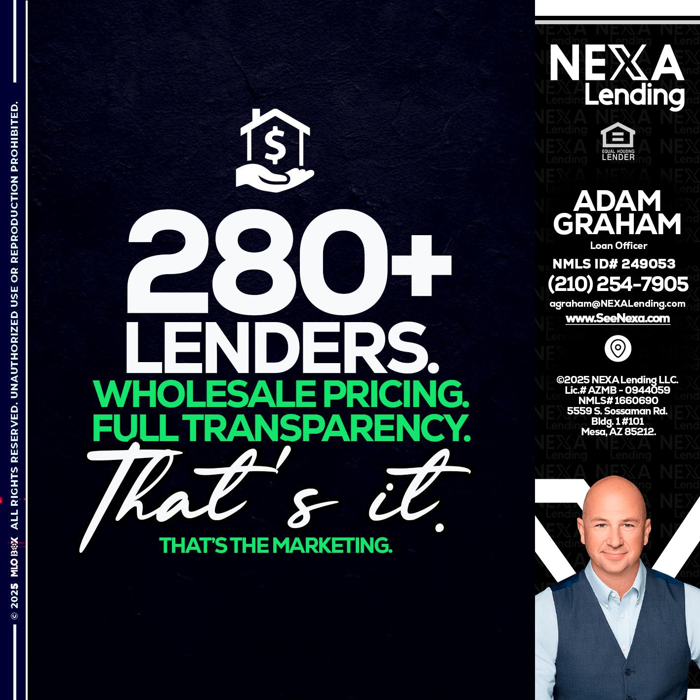 280+ LENDERS - Adam Graham -Mortgage Loan Advisor