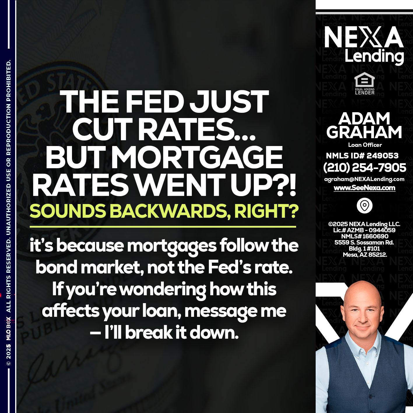 the fed just cut - Adam Graham -Mortgage Loan Advisor