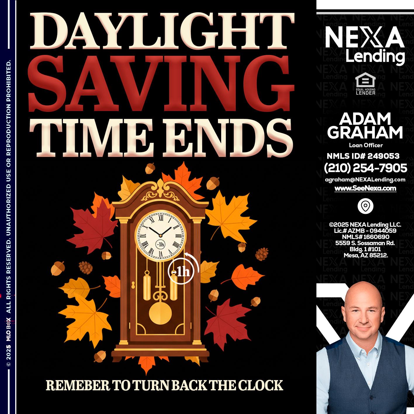 DAYLIGHT SAVINGS - Adam Graham -Mortgage Loan Advisor