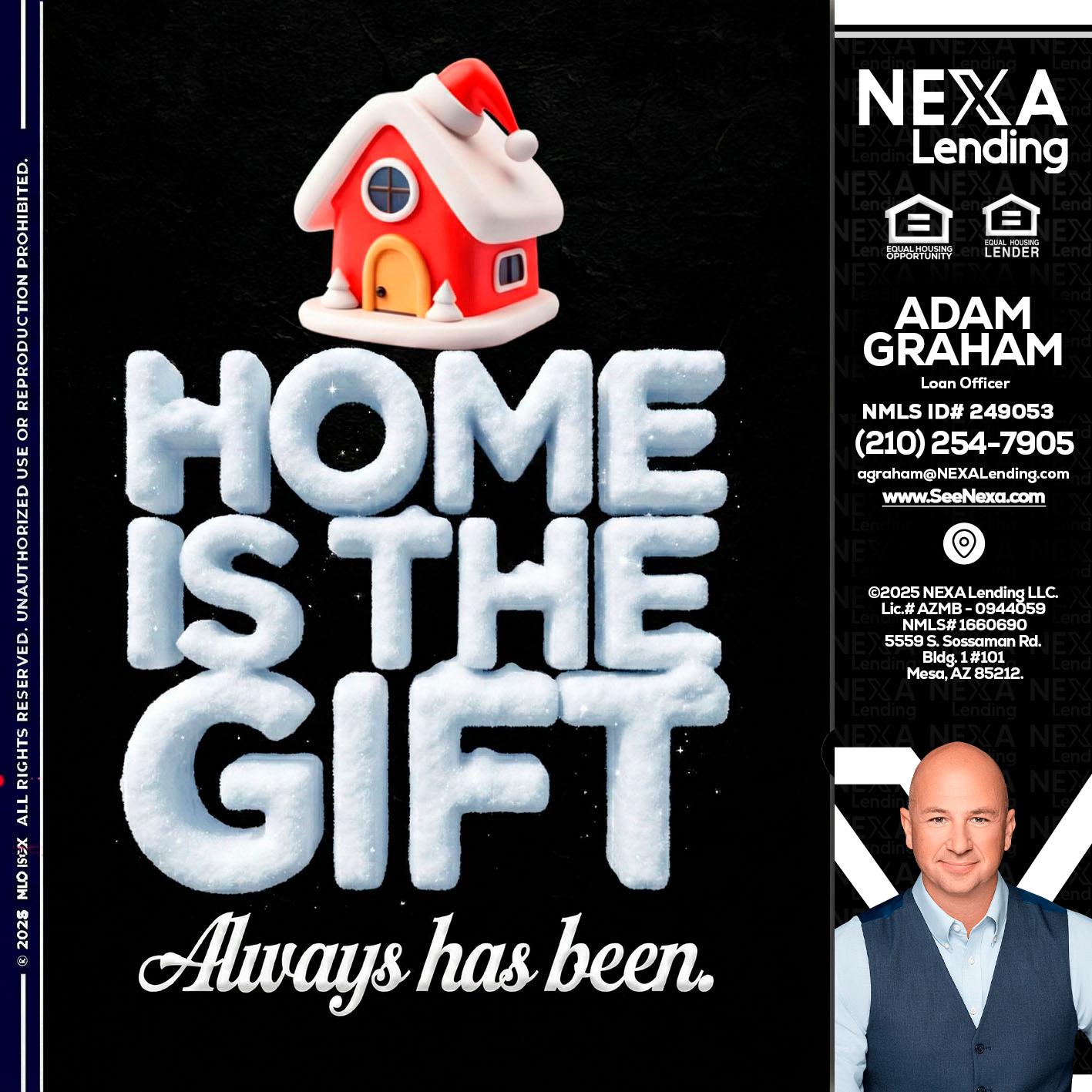 home is the gift - Adam Graham -Mortgage Loan Advisor