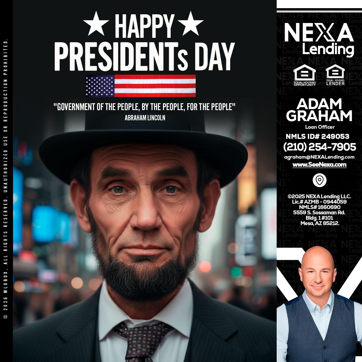 PRESIDENTS DAY - Adam Graham -Mortgage Loan Advisor