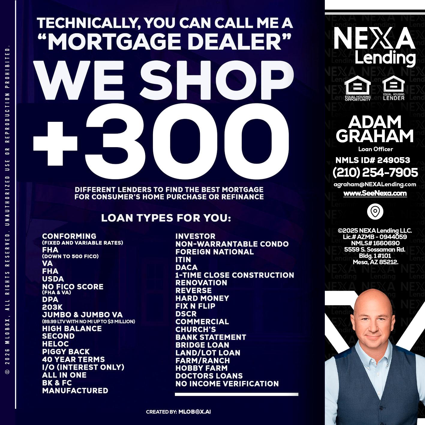 300+ LENDERS - Adam Graham -Mortgage Loan Advisor