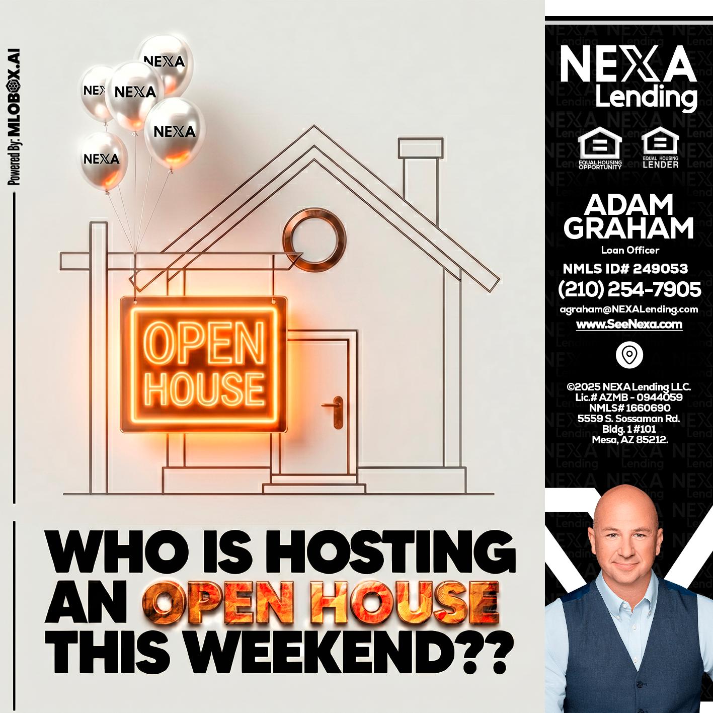OPEN HOUSES - Adam Graham -Mortgage Loan Advisor