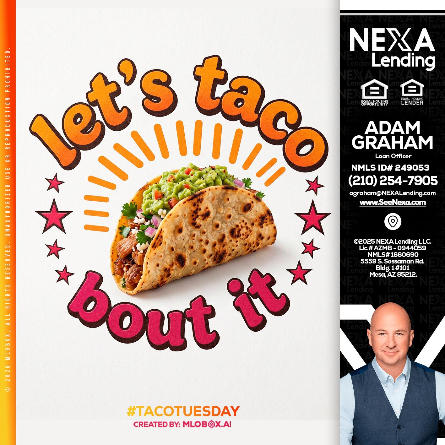 lets taco bout it - Adam Graham -Mortgage Loan Advisor